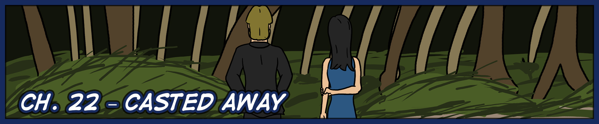 Ch. 22 – Casted Away
